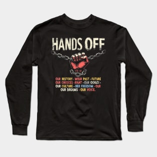 Hands Off Protest Long Sleeve T-Shirt